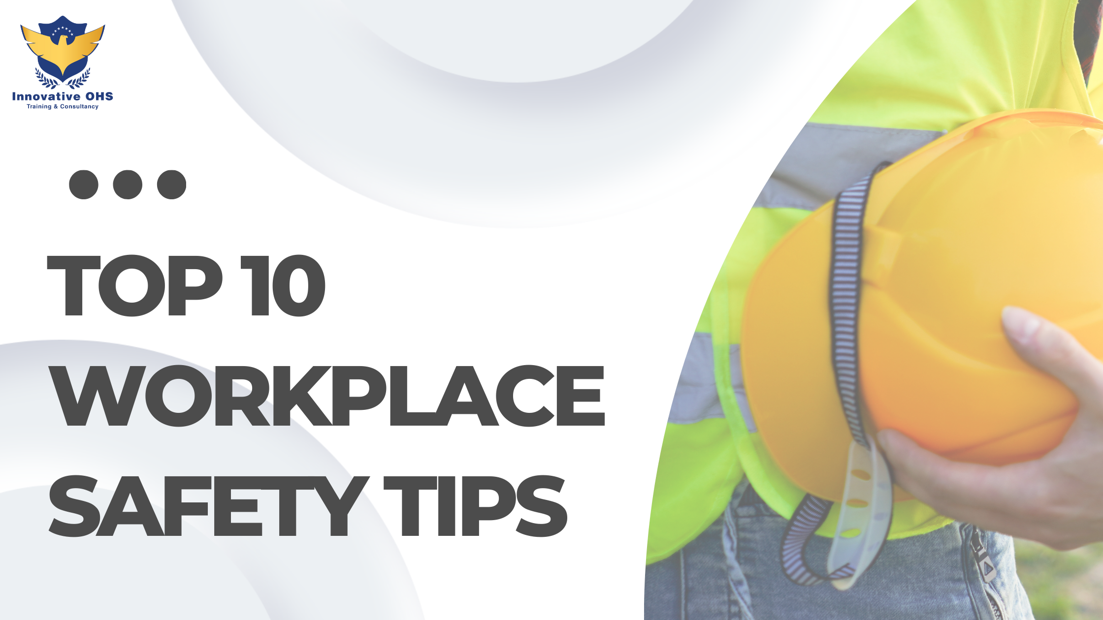 Top 10 Workplace Safety Tips